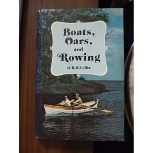  Boats, Oars, and Rowing R.D. Culler Books