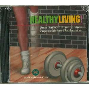  HEALTHYLIVING AUDIO SEMINARS FEATURING FITNESS PROFESSIONALS 