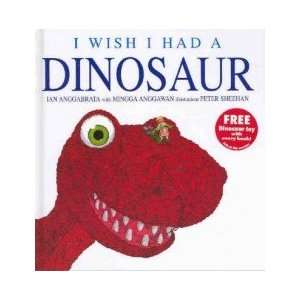  I Wish I Had a Dinosaur IAN ANGGABRATA Books