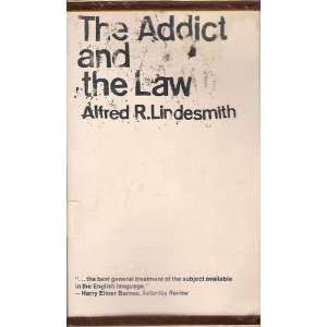  The addict and the law, Alfred Ray Lindesmith Books