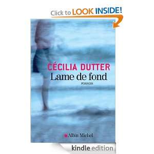 Lame de fond (LITT.GENERALE) (French Edition) Cécilia Dutter  