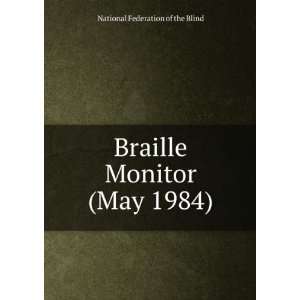    Braille Monitor (May 1984) National Federation of the Blind Books