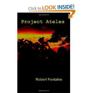  Project Ateles And Other Stuff That Worked Its Way Into 