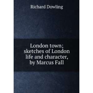  London Town; Sketches of London Life and Character, by 