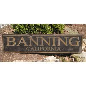  BANNING, CALIFORNIA   Rustic Hand Painted Wooden Sign 