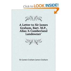   Alias A Cumberland Landowner Sir James Graham James Graham Books