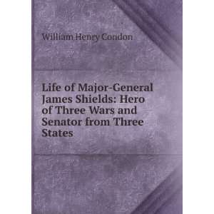   Three Wars and Senator from Three States William Henry Condon Books