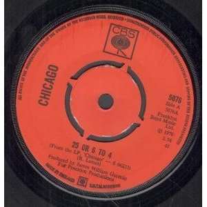    25 OR 6 TO 4 7 INCH (7 VINYL 45) UK CBS 1970 CHICAGO Music