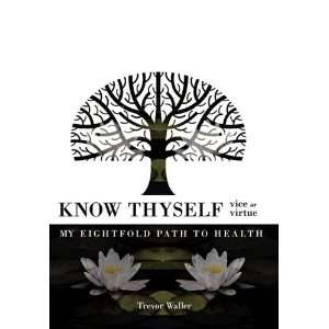  Know Thyself My Eightfold Path to Health (9781426908644 
