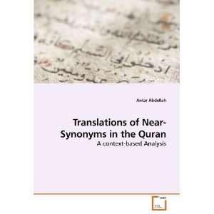 Translations of Near Synonyms in the Quran A context based Analysis 