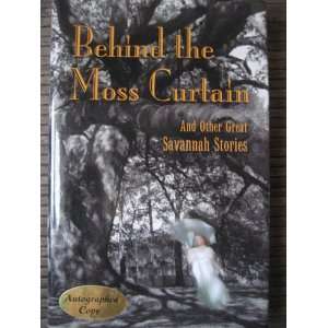  Behind the Moss Curtain and Other Great Savannah Stories 