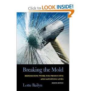  Breaking the Mold Redesigning Work for Productive and 
