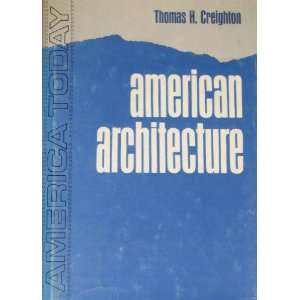   Architecture, America Today Series #1 Thomas H. Creighton Books