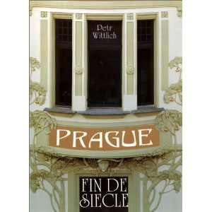    Prague Fin De Siecle (9782080135346) Petr Wittlich Books