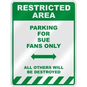  PARKING FOR SUE FANS ONLY  PARKING SIGN