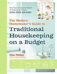 The Modern Homemaker`s Guide to Traditional Housekeeping on a Budget 