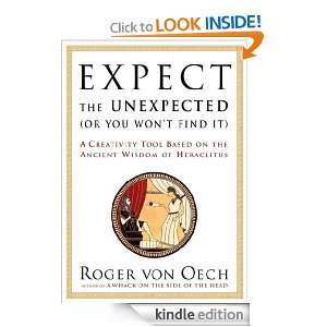 Expect the Unexpected [Or You Wont Find It] Roger Von Oech  