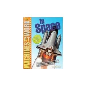  In the Space (Machines at Work) (9781845389000) Ian 