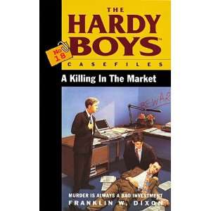 Killing in the Market (Hardy Boys Casefiles) Franklin W. Dixon 