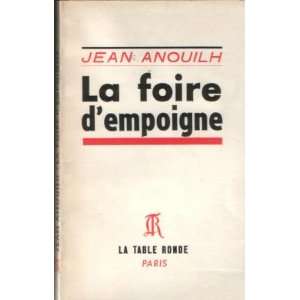  La Foire dEmpoigne (9780785903512) Jean Anouilh Books
