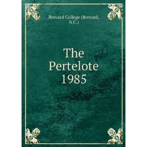  The Pertelote. 1985 N.C.) Brevard College (Brevard Books