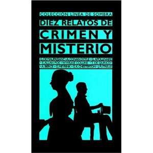  Diez Relatos De Crimen Y Mistero (Spanish Edition 