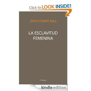 La Esclavitud Femenina [con índice] (Spanish Edition) John Stuart 