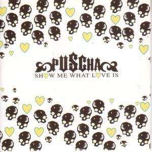  SHOW ME WHAT LOVE IS CD   FULL ON 2004 PUSCHA Music