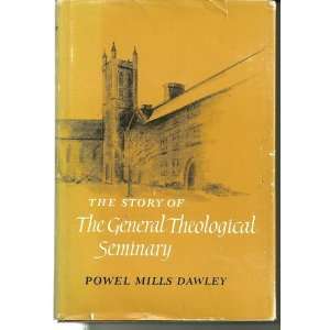 The story of the General Theological Seminary; A sesquicentennial 