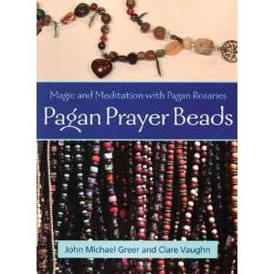   Prayer Beads by John Michael Greer & Claire Vaughn