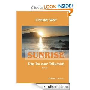 Sunrise   Das Tor zum Träumen (German Edition) Christof Wolf  