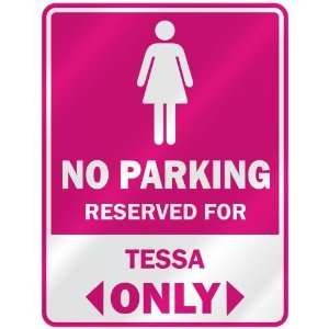    RESERVED FOR TESSA ONLY  PARKING SIGN NAME