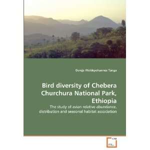 Bird diversity of Chebera Churchura National Park, Ethiopia The study 