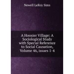   Social Causation, Volume 46,Â issues 1 4 Newell LeRoy Sims 