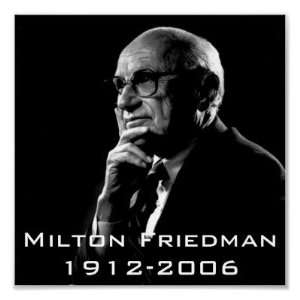  Milton.Friedman, Milton Friedman 1912 2006 Poster