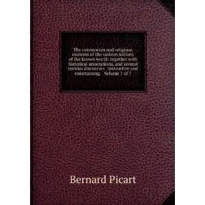   . instructive and entertaining. Volume 7 of 7 Bernard Picart Books
