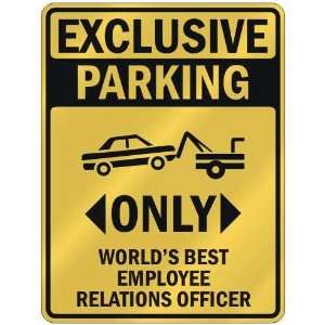  EXCLUSIVE PARKING  ONLY WORLDS BEST EMPLOYEE RELATIONS 
