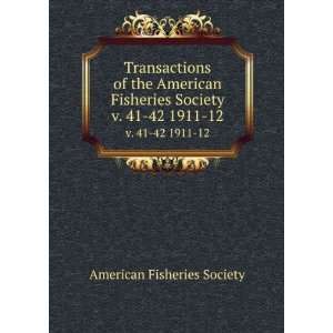   American Fisheries Society. v. 41 42 1911 12 American Fisheries