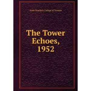    The Tower Echoes, 1952 State Teachers College at Towson Books
