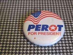 1992 HTF PEROT FOR PRESIDENT PIN BACK BUTTON (AMERICAN WAVING FLAG 