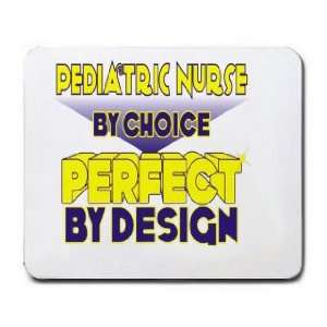   Pediatric Nurse By Choice Perfect By Design Mousepad