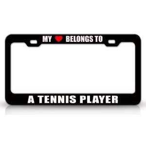  MY HEART BELONGS TO A TENNIS PLAYER Occupation Metal Auto 