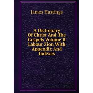  A Dictionary Of Christ And The Gospels Volume II Labour 