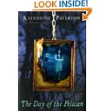 The Day of the Pelican by Katherine Paterson (Sep 20, 2010)