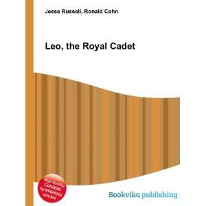  Leo, the Royal Cadet Ronald Cohn Jesse Russell Books
