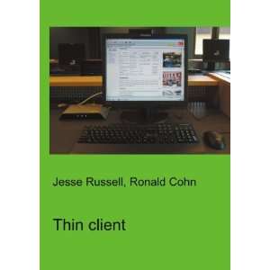  Thin client Ronald Cohn Jesse Russell Books