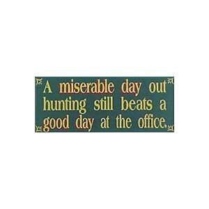  A Miserable Day Out Hunting Still Beats A Good Day At The 