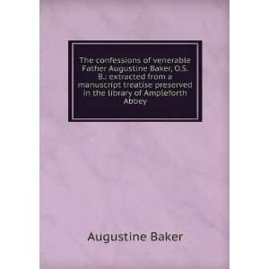  The confessions of venerable Father Augustine Baker, O.S.B 