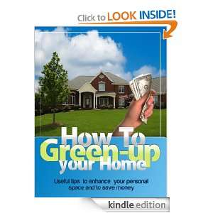 How To Green Up Your Home Andrew Green  Kindle Store