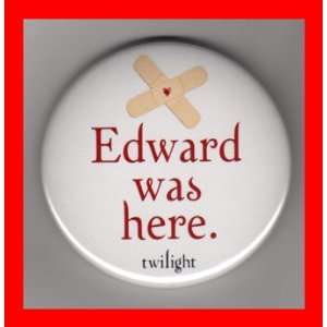 Twilight Edward Was Here 2.25 Inch Button